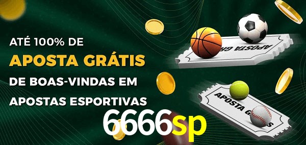 6666sp Ate 100% de Aposta Gratis